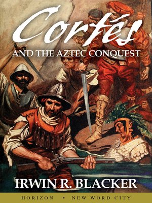 cover image of Cortés and the Aztec Conquest